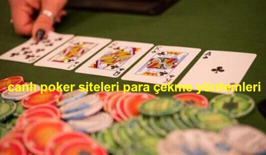 canlı poker siteleri para çekme yöntemleri