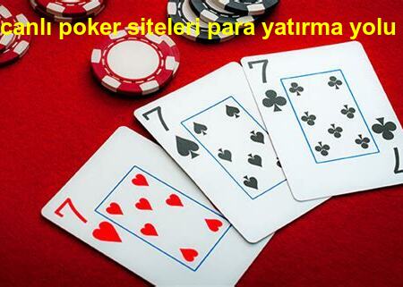 canlı poker siteleri para yatırma yolu